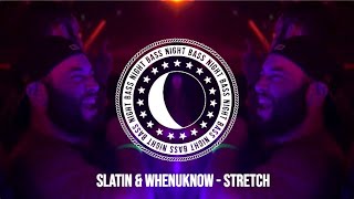 SLATIN & Whenuknow - Stretch