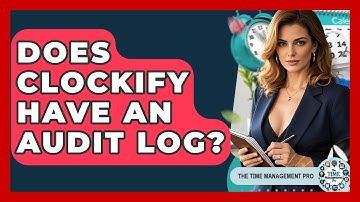Does Clockify Have An Audit Log? - The Time Management Pro