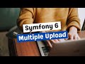 Tutoriel symfony 6  upload plusieurs fichiers avec easyadmin 4 et vichuploaderbundle