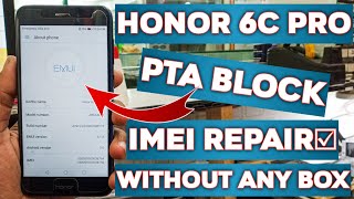 Honor 6C PRO PTA Block | Imei Repair Without Box New Track