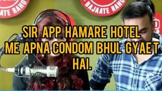 App hamare hotel me apna condom bhul gaye hai |rj praveen new video 2021 | rj praveen murga new 2021