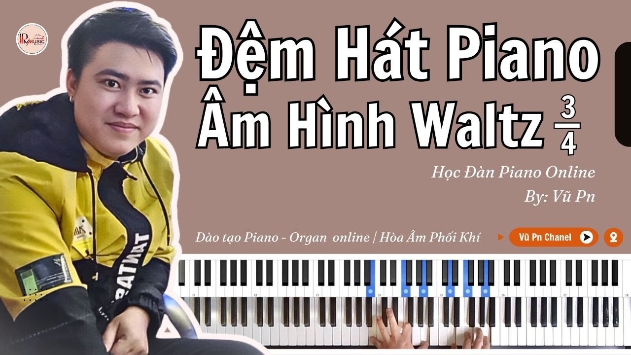 Đệm Hát Piano | Âm Hình Waltz Nhịp 3/4