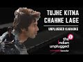 Tujhe Kitna Chahne Lage Unplugged Karaoke The Indian Unplugged Karaoke Tujhe Kitna Chahne Lage Unplugged Karaoke The Indian Unplugged Karaoke