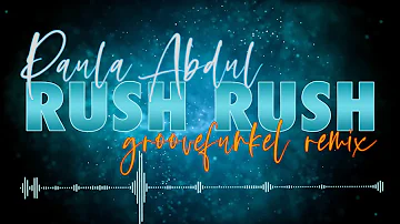 Paula Abdul - Rush Rush (Groovefunkel Remix)
