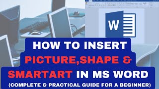 HOW TO INSERT PICTURE, SHAPE & SMARTART IN MS WORD || COMPLETE & PRACTICAL GUIDE FOR A BEGINNER