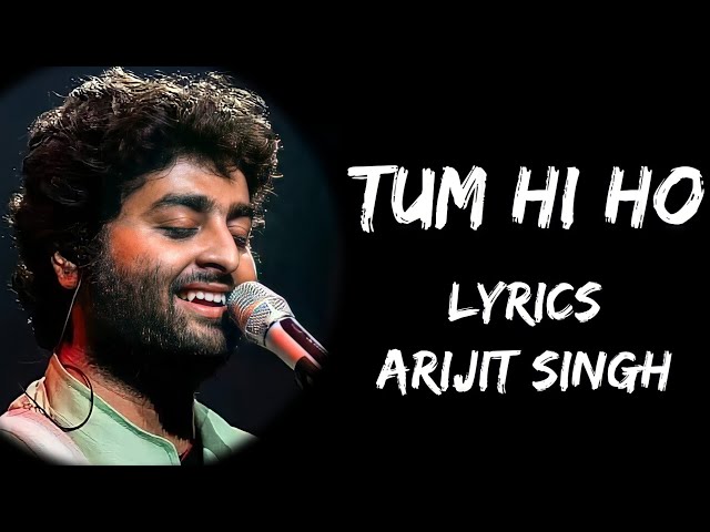 Meri Aashiqui Ab Tum Hi Ho Full Song (Lyrics) - Arijit Singh | Lyrics Tube class=