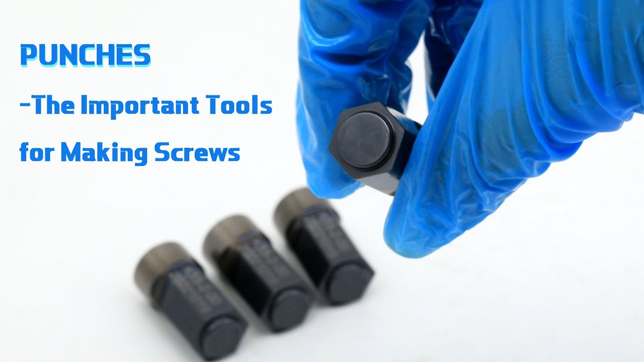 Punches - The Important Tools for Making Screws