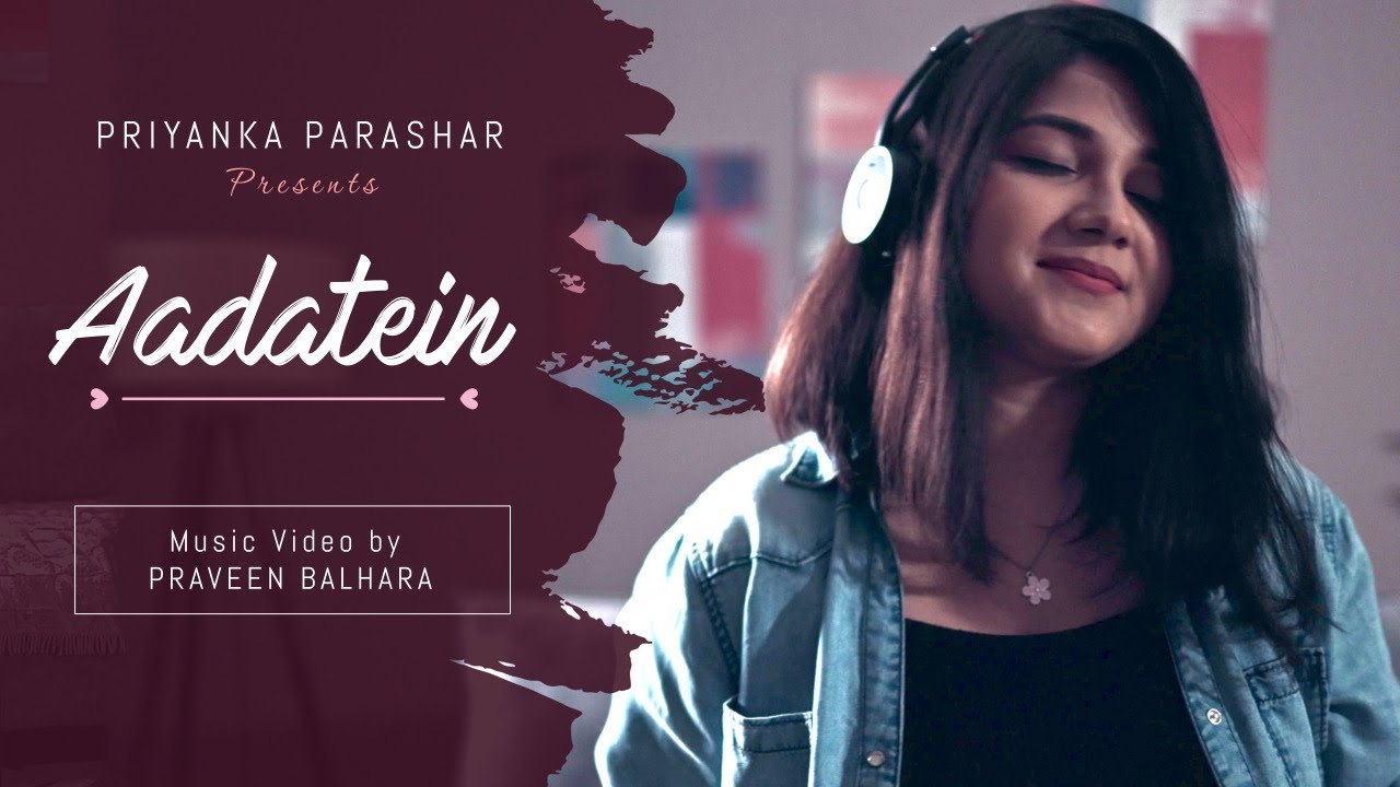 AADATEIN  Priyanka Parashar  Official Music Video 2023