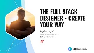 The full stack designer - Create your way