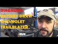 Diagnose: Battery Drain / Parasitic Draw - Chevy Trailblazer