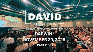 [PART 2] David The Medium connects with Spirit for his first-ever show in Darwin [November 29, 2025)