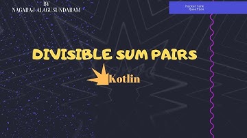 Divisible Sum Pairs - Kotlin (Hackerrank)