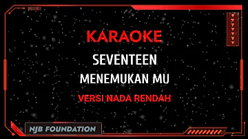 Karaoke nada rendah Seventeen - menemukanmu || @njb foundation