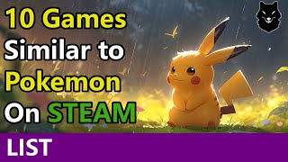 10 Games Like Pokemon Available on Steam