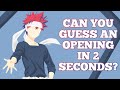 Guess The Anime Opening In 2 Seconds [EASY]