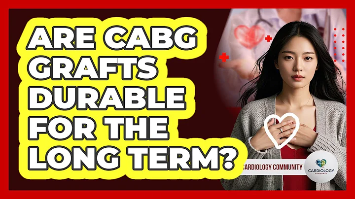 Are CABG Grafts Durable For The Long Term? - Cardiology Community