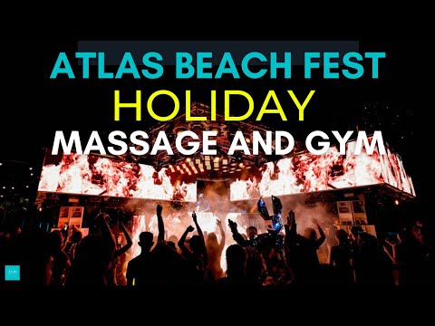 Atlas Beach Fest: Holiday, Massage And Gym 😎🤩