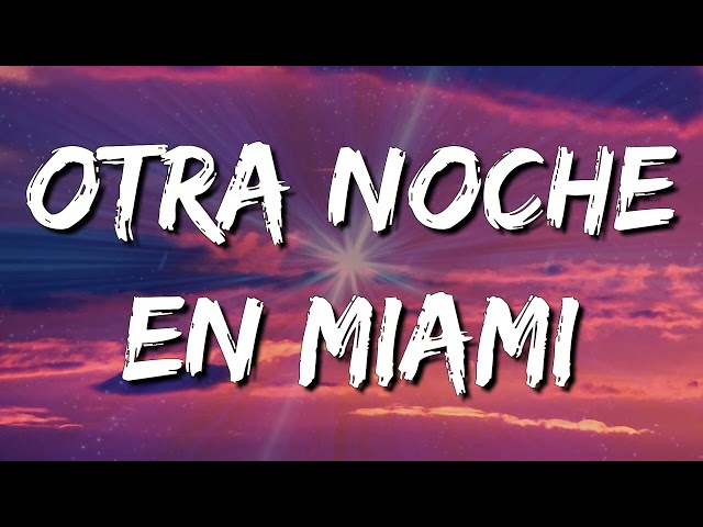 [Loop 1 Hour] Otra Noche en Miami - Bad Bunny (Letra\\Lyrics) class=