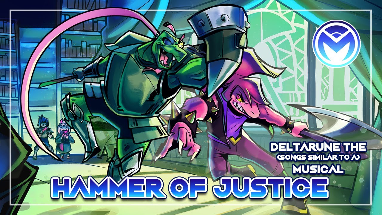 Deltarune the (not) Musical - Hammer of Justice