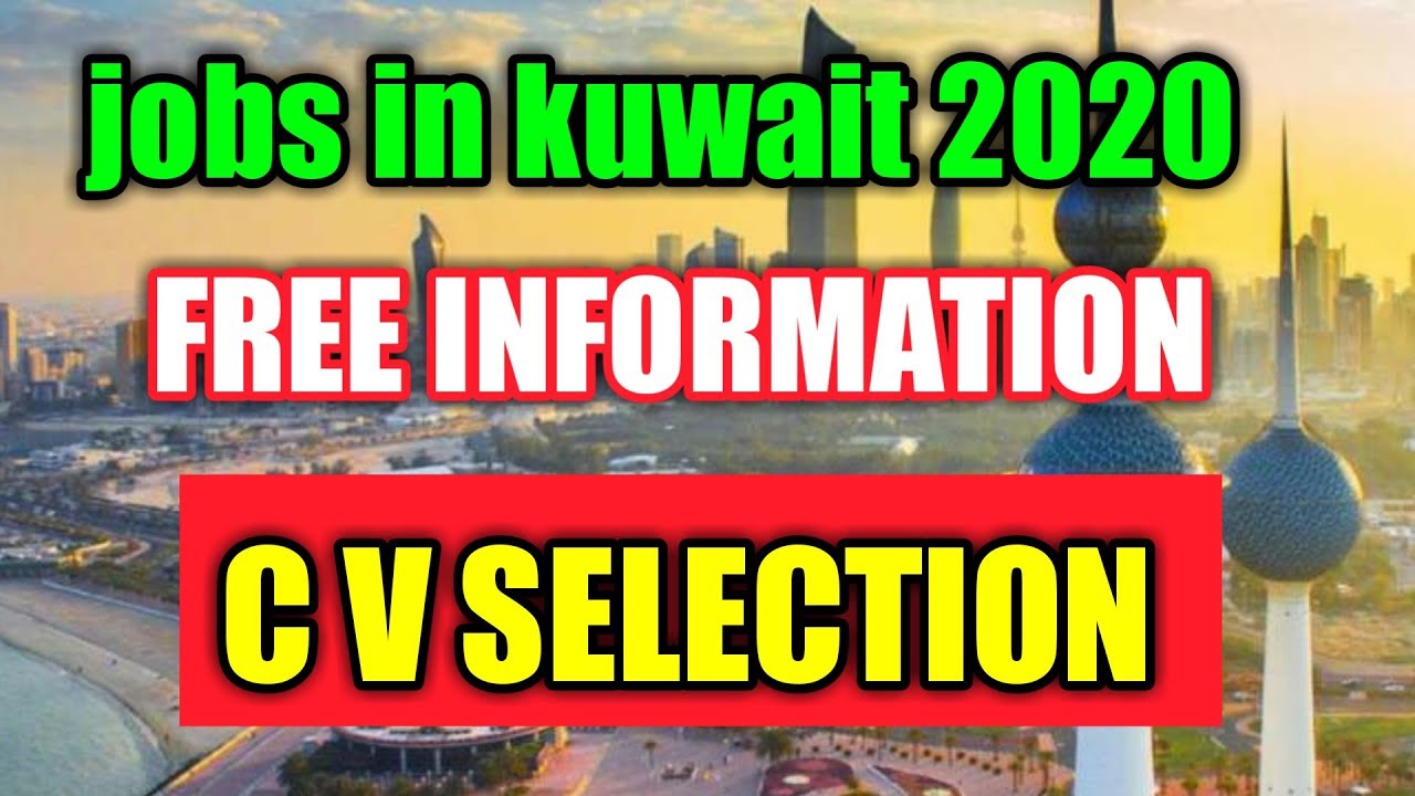 Jobs in kuwait 2020 gulf jobs in kuwait jobs vacancy 2020 C V