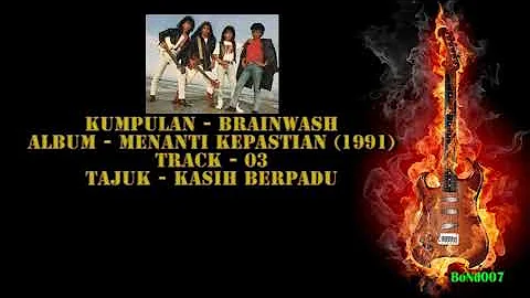 Brainwash - Menanti Kepastian - 03 - Kasih Berpadu