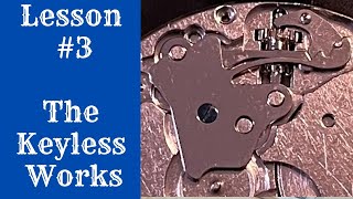 Watch Repair Lesson #3-The Keyless Works