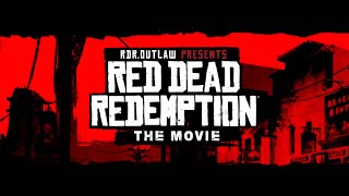 Red Dead Redemption The Movie [4K 60FPS] All Cutscenes Remade And Enhanced