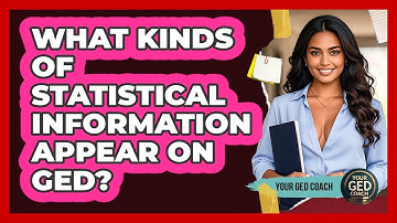 What Kinds Of Statistical Information Appear On GED?