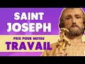 Prire  saint joseph  trs puissante pour le travail
