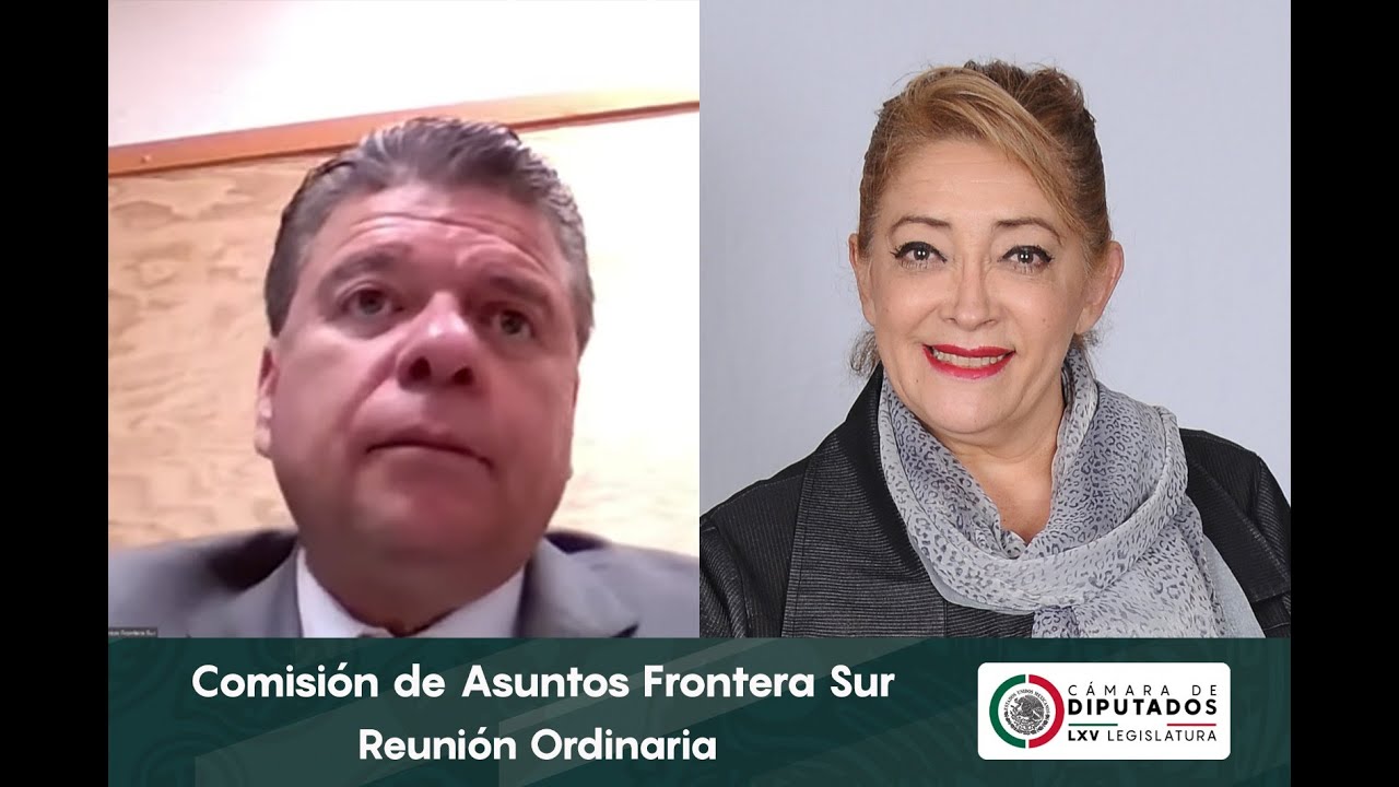EN VIVO / Reunión Ordinaria de la Comisión de Asuntos Frontera Sur ...