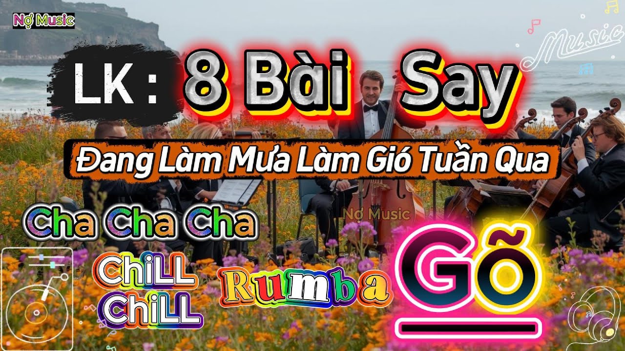 Liên Khúc 8 Bài Say - Lạ Tai Gây NGHIỆN Nghe Là Muốn Yêu Lại Từ Đầu - Nghe 1 Lần Nhớ Mãi - Nợ Music