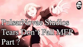 Tears Don´t Fall MEP - My Part | PulsarNovae Studios