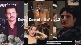 Pedro Pascal Tiktok’s pt.3~