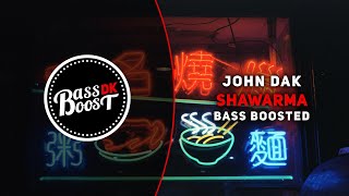 John Dak - Shawarma [Bass Boosted]