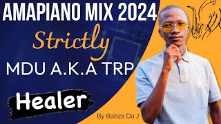 Amapiano Mix 2024 | Strictly MDU A.K.A TRP | Healer | By Babza da J #mduakatrp #healer #2024