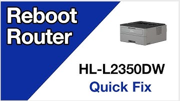 HLL2350DW reboot router – Brother quick fix
