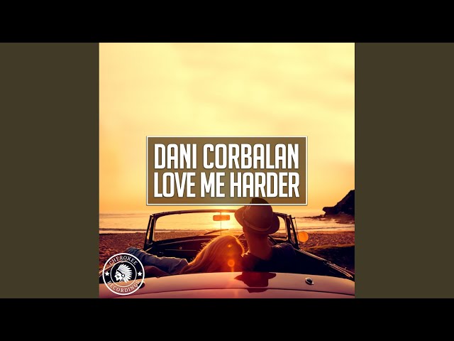Dani Corbalan - Love Me Harder