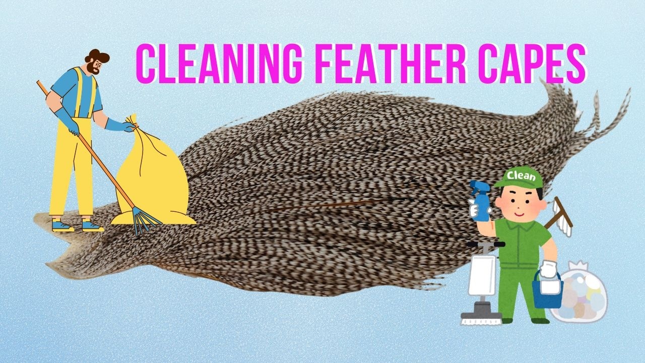 Cleaning Feather Capes