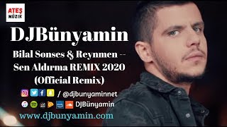 DJBünyamin ft Bilal Sonses & Reynmen -- Sen Aldırma REMIX 2020 (Official Remix) Resimi