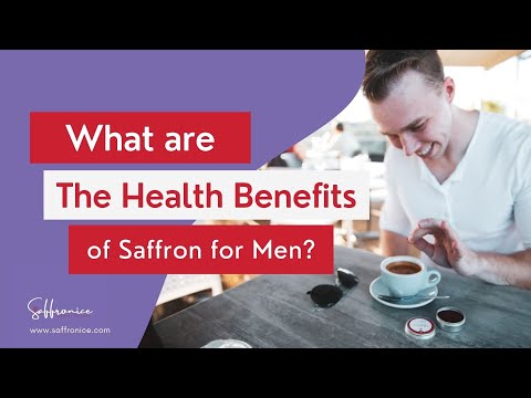 What are the main Saffron Health Benefits for men? 2021