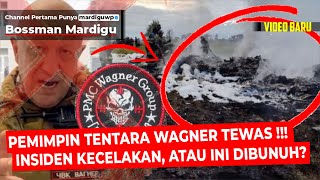 R.I.P. YEVGENY PRIGOZHIN, PEMIMPIN PASUKAN TENTARA BAYARAN WAGNER GROUP TEWAS  - Mardigu Wowiek