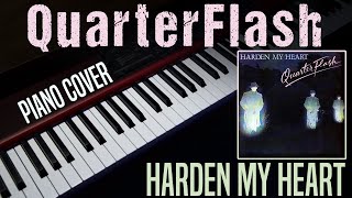 Quarterflash: Harden My Heart (Piano Cover)