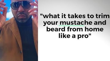 How To Trim Your Mustache and Beard At Home (Mens Grooming Tutorial)