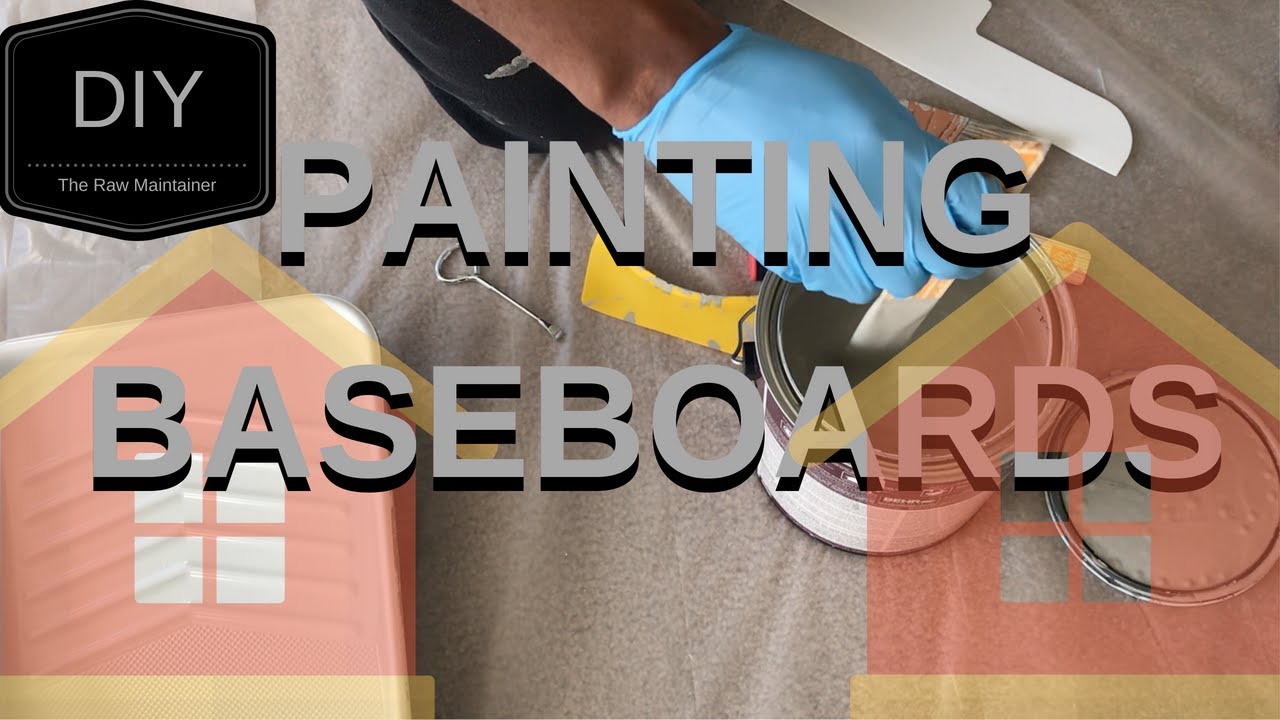 HOW TO PAINT BASEBOARDS FOR BEGINNERS, DIY!!! - YouTube