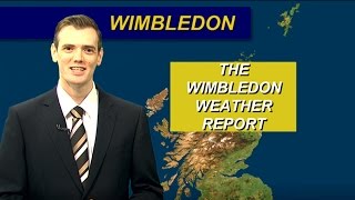 The Wimbledon Weather Report