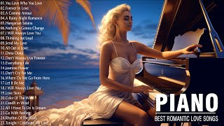 50 Best Beautiful Romantic Piano Music: Greatest Hits Love Songs Ever - Relaxing Instrumental Music