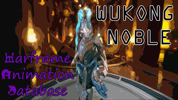 Warframe Animation Database: Wukong Noble