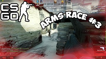CS:GO | Arms Race #3