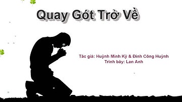 CN 24 Thường Niên năm C - Quay Gót Trở Về (Huỳnh Minh Kỳ & Đinh Công Huỳnh) - Lan Anh