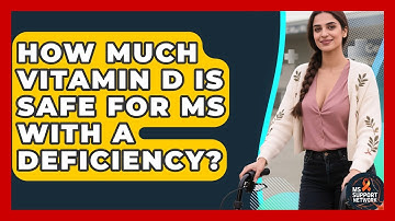 How Much Vitamin D Is Safe For MS With A Deficiency? - MS Support Network